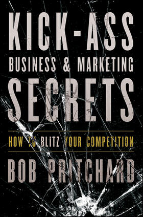 Kick-Ass Business & Marketing Secrets