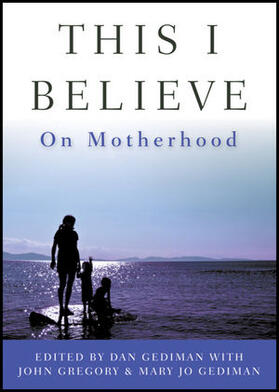 This I Believe: On Motherhood