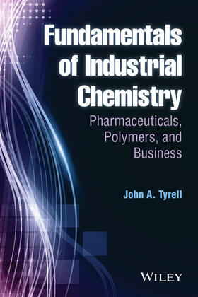 Tyrell, J: Fundamentals of Industrial Chemistry - Pharmaceut