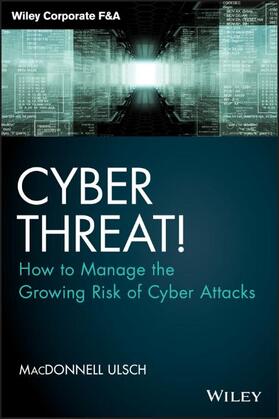 Cyber Threat!: How to Manage the Growing Risk of Cyber Attacks