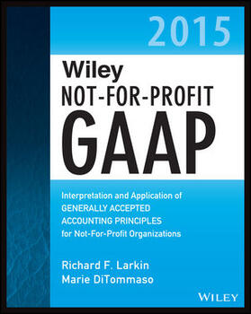 Wiley Not-For-Profit GAAP 2015: Interpretation and Application of Generally Accepted Accounting Principles