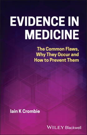 Crombie, I: Evidence in Medicine - The Common Flaws, Why The