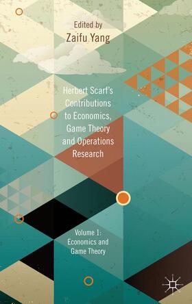 Herbert Scarf's Contributions to Economics, Game Theory and Operations Research, Volume 1