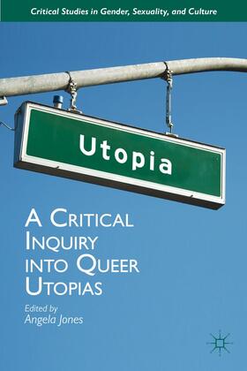 A Critical Inquiry Into Queer Utopias