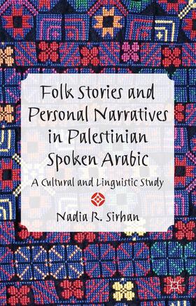 Folk Stories and Personal Narratives in Palestinian Spoken Arabic