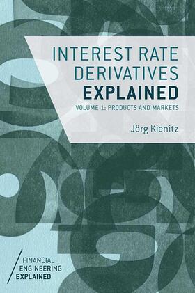 Interest Rate Derivatives Explained, Volume 1