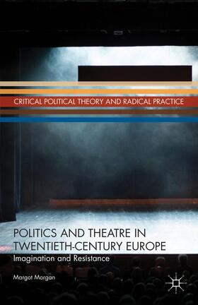 Politics and Theatre in Twentieth-Century Europe