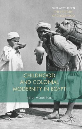 Childhood and Colonial Modernity in Egypt