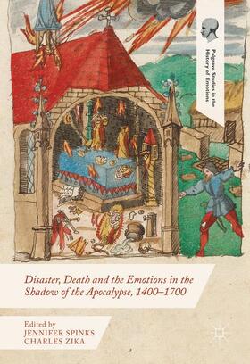 Disaster, Death and the Emotions in the Shadow of the Apocalypse, 1400¿1700