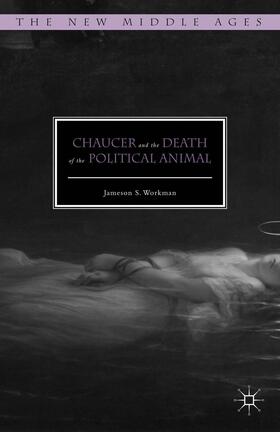 Chaucer and the Death of the Political Animal