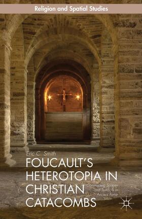 Foucault's Heterotopia in Christian Catacombs