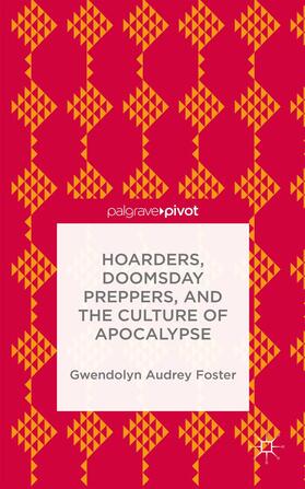 Hoarders, Doomsday Preppers, and the Culture of Apocalypse