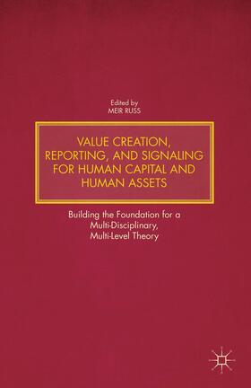 Value Creation, Reporting, and Signaling for Human Capital and Human Assets