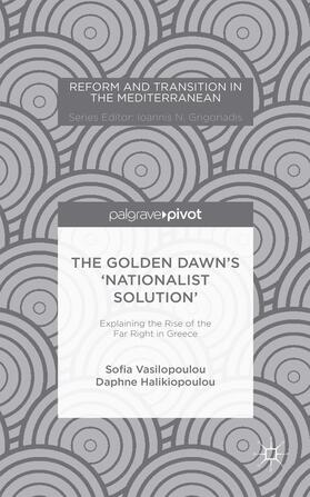 The Golden Dawn's 'Nationalist Solution' Explaining the Rise of the Far Right in Greece