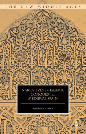 Narratives of the Islamic Conquest from Medieval Spain