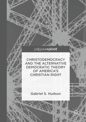 Christodemocracy and the Alternative Democratic Theory of America's Christian Right
