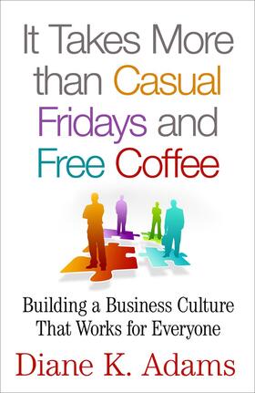 It Takes More Than Casual Fridays and Free Coffee