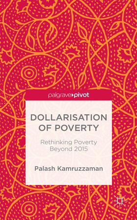 Dollarisation of Poverty: Rethinking Poverty Beyond 2015