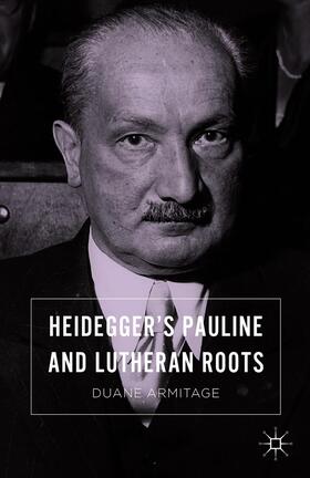 Heidegger¿s Pauline and Lutheran Roots