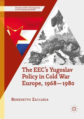 The EEC¿s Yugoslav Policy in Cold War Europe, 1968-1980