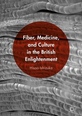 Fiber, Medicine, and Culture in the British Enlightenment