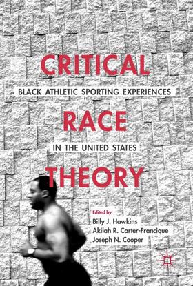 Critical Race Theory: Black Athletic Sporting Experiences in the United States