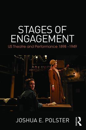 Stages of Engagement: U.S. Theatre and Performance 1898-1949