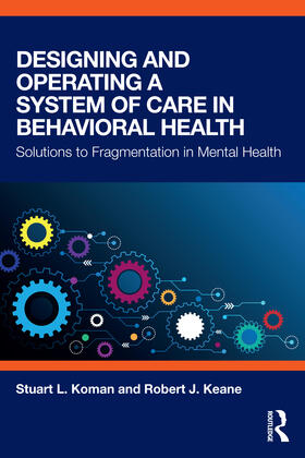 Designing and Operating a System of Care in Behavioral Health