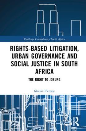 Rights-based Litigation, Urban Governance and Social Justice in South Africa