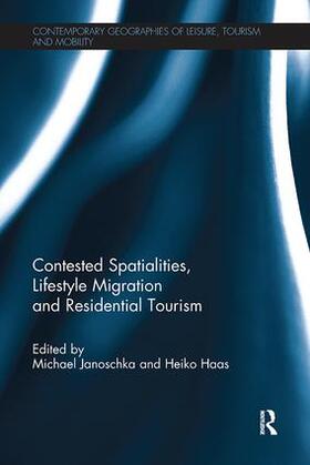 Contested Spatialities, Lifestyle Migration and Residential Tourism