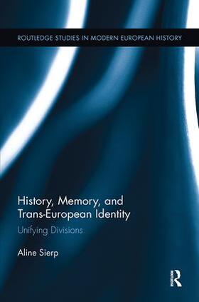 Sierp, A: History, Memory, and Trans-European Identity
