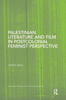 Palestinian Literature and Film in Postcolonial Feminist Perspective