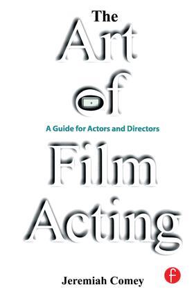 The Art of Film Acting: A Guide for Actors and Directors