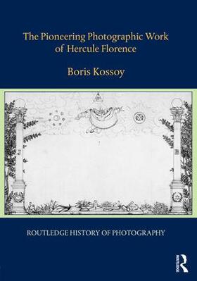 The Pioneering Photographic Work of Hercule Florence