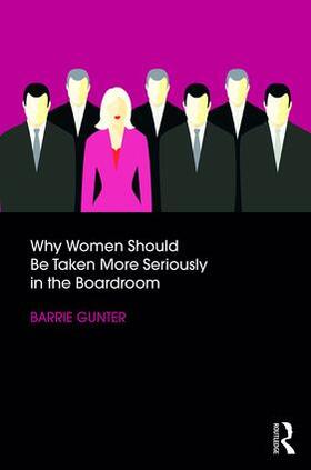 Why Women Should Be Taken More Seriously in the Boardroom