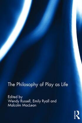 The Philosophy of Play as Life