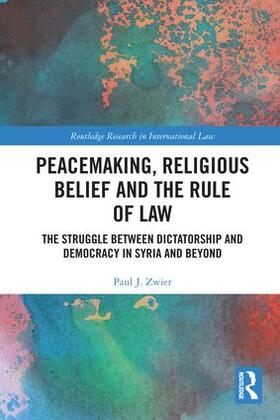 Peacemaking, Religious Belief and the Rule of Law