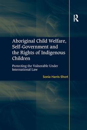 Aboriginal Child Welfare, Self-Government and the Rights of Indigenous Children