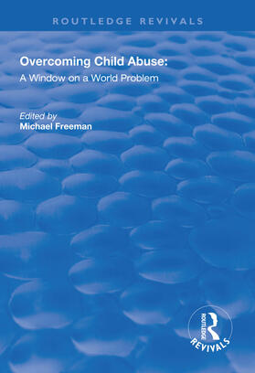Overcoming Child Abuse: A Window on a World Problem