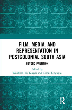 Film, Media and Representation in Postcolonial South Asia