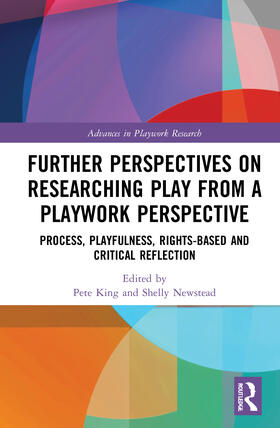 Further Perspectives on Researching Play from a Playwork Perspective: Process, Playfulness, Rights-Based and Critical Reflection