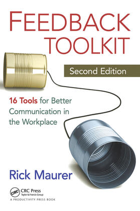 Feedback Toolkit: 16 Tools for Better Communication in the Workplace