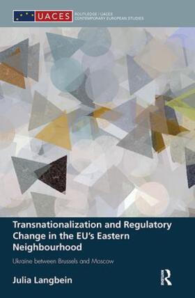 Transnationalization and Regulatory Change in the EU's Eastern Neighbourhood