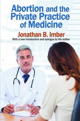 Imber, J: Abortion and the Private Practice of Medicine