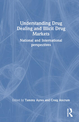 Understanding Drug Dealing and Illicit Drug Markets