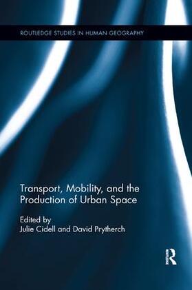 Transport, Mobility, and the Production of Urban Space