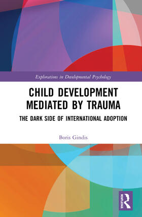 Child Development Mediated by Trauma: The Dark Side of International Adoption