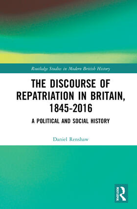 The Discourse of Repatriation in Britain, 1845-2016