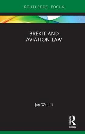 Walulik, J: Brexit and Aviation Law