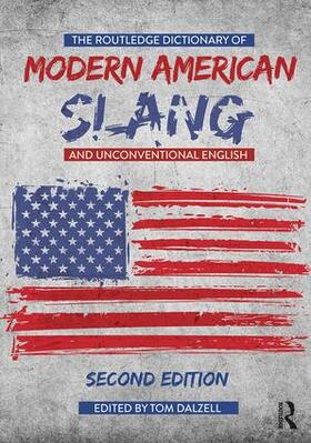 The Routledge Dictionary of Modern American Slang and Unconv